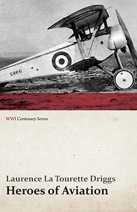 Heroes of Aviation (Classic Reprint)