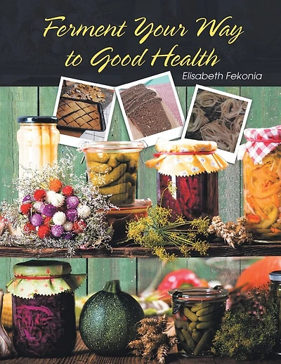 Ferment Your Way to Good Health