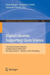 Digital Libraries: Supporting Open Science: 15th Italian Research Conference on Libraries, IRCDL 2019, Pisa, Italy, January 31 - February 1, Proceedings