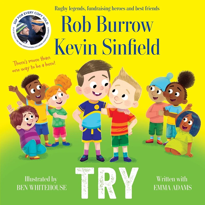 Try: A heartwarming picture book about friendship by rugby legends and best friends Rob Burrow Kevin Sinfield