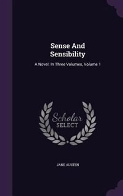 Sense And Sensibility: A Novel. In Three Volumes, Volume 1