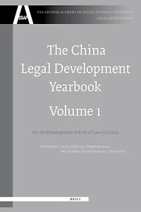 The China Legal Development Yearbook, Volume 1: On the Development of Rule of Law in China