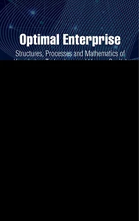 Optimal Enterprise: Structures, Processes and Mathematics of Knowledge, Technology Human Capital