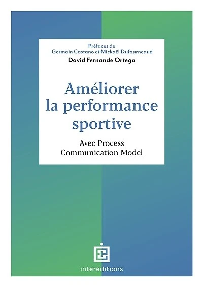 Améliorer la performance sportive: Avec Process Communication Model