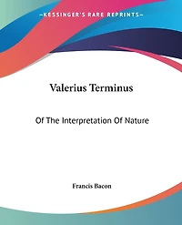 Valerius Terminus: Of The Interpretation Nature (dodo Press)