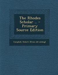 The Rhodes Scholar (Classic Reprint)