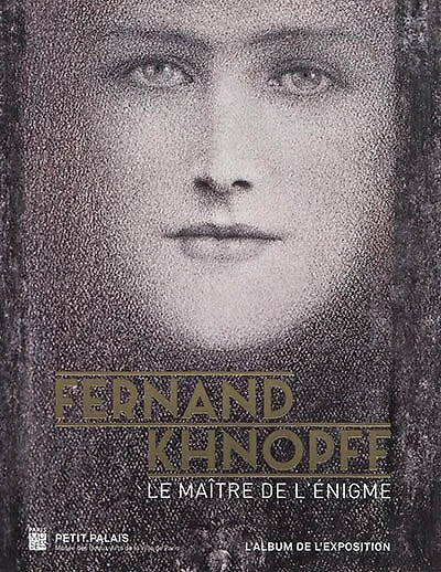Fernand Khnopff, le maître de l'énigme: l'album de l'exposition