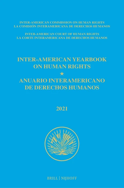 Inter-American Yearbook on Human Rights / Anuario Interamericano de Derechos Humanos, Volume 37 (2021) (VOLUME I)