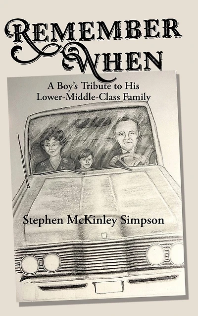 Remember When: A Boy's Tribute to His Lower-Middle-Class Family