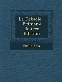 La Débacle - Primary Source Edition