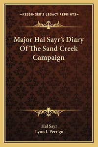 Major Hal Sayr's Diary Of The Sand Creek Campaign