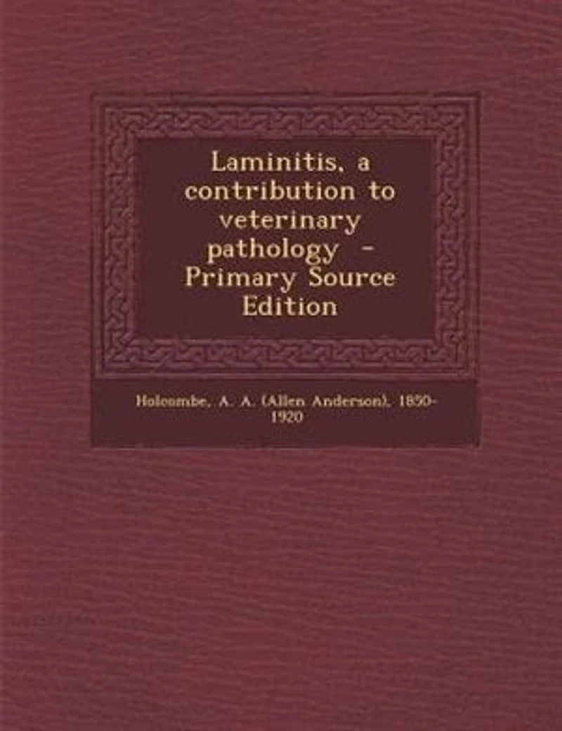 Laminitis, a contribution to veterinary pathology  - Primary Source Edition