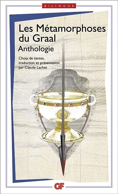 Les Métamorphoses du Graal: Anthologie