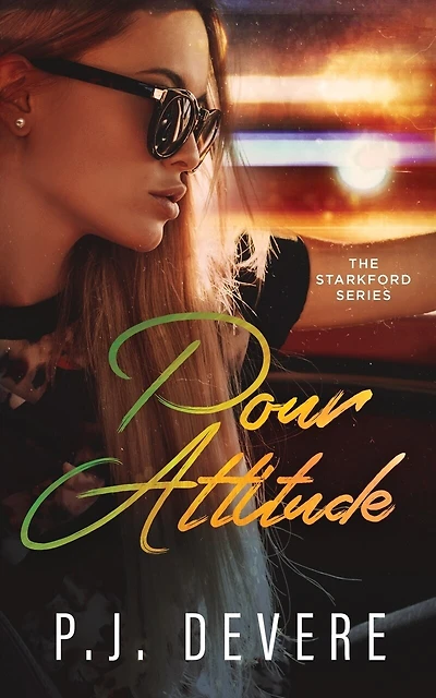 Pour Attitude: The Starkford Series