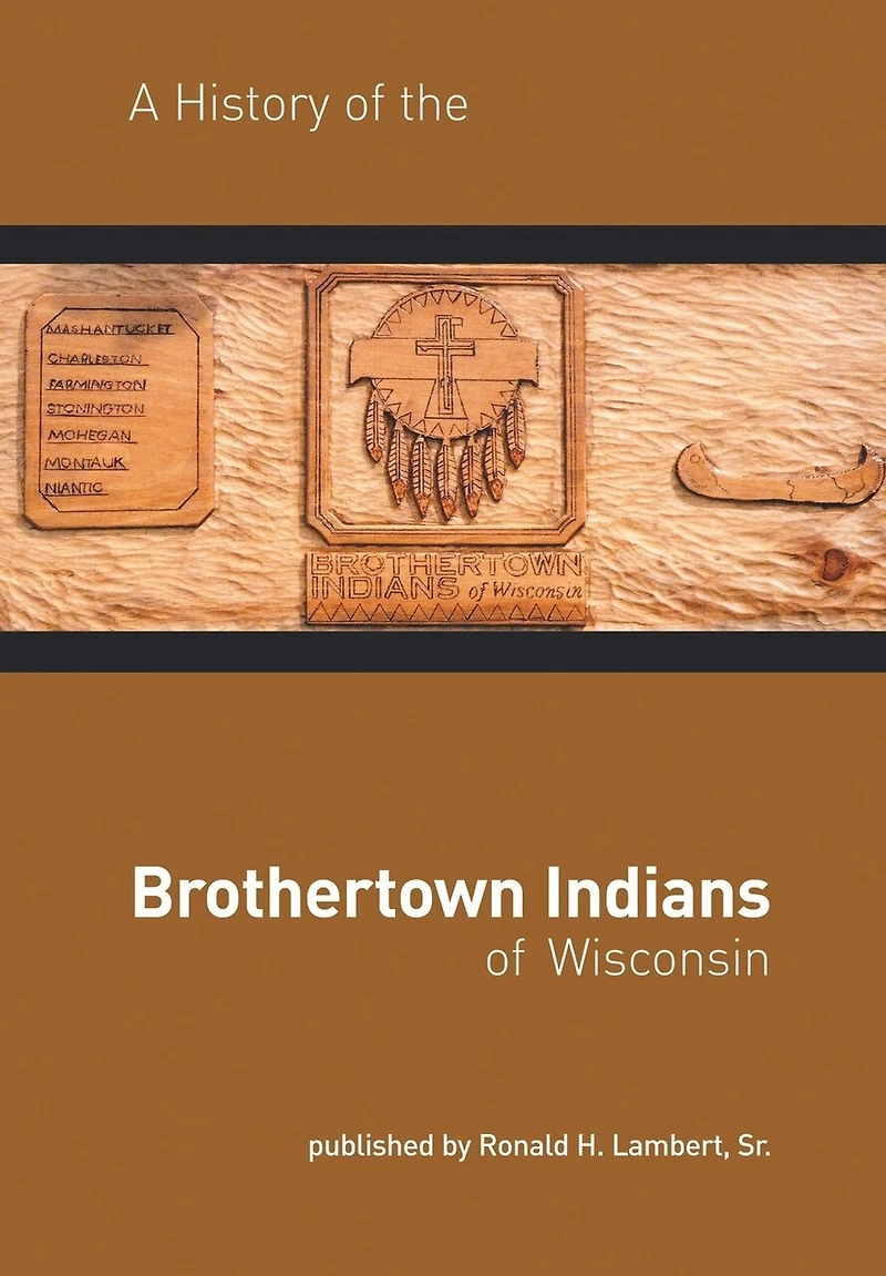 A History of the Brothertown Indians Wisconsin