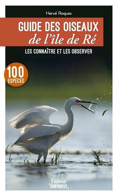 Guide des oiseaux de l'île de Ré: les connaître et les observer