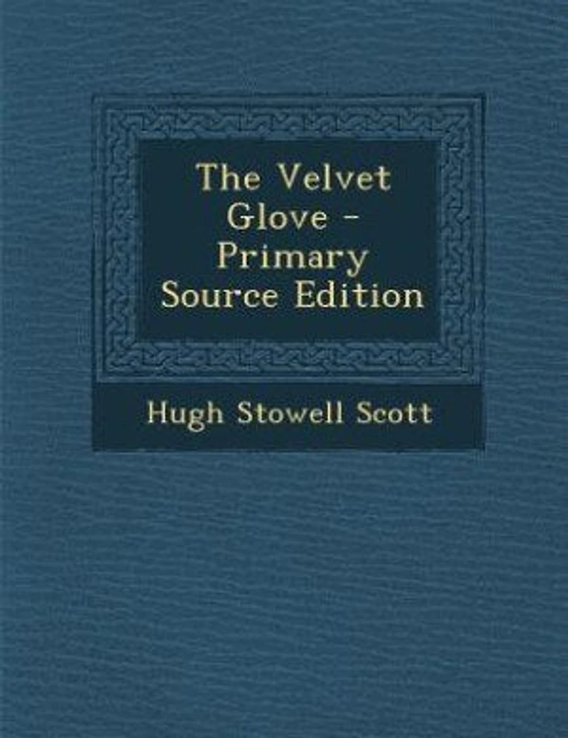 The Velvet Glove - Primary Source Edition