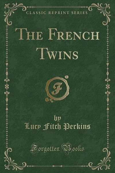 The French Twins (Classic Reprint)