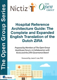 Hospital Reference Architecture Guide: the Complete and Expanded English Translation of Dutch ZiRA