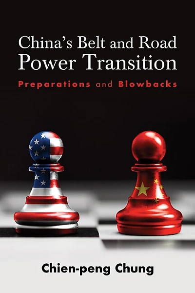 China's Belt and Road Power Transition: Preparations Blowbacks