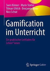 Gamification im Unterricht: Ein praktischer Leitfaden fur Lehrer*innen