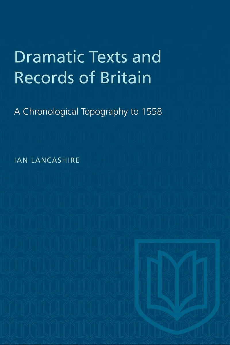 Dramatic Texts and Records of Britain: A Chronological Topography to 1558