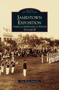 Jamestown Exposition: American Imperialism on Parade, Volume II