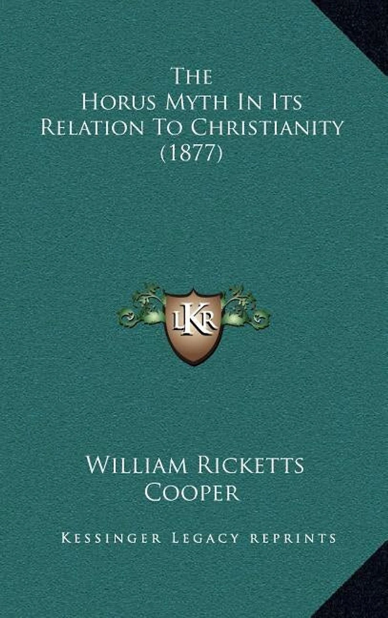 The Horus Myth In Its Relation To Christianity (1877)