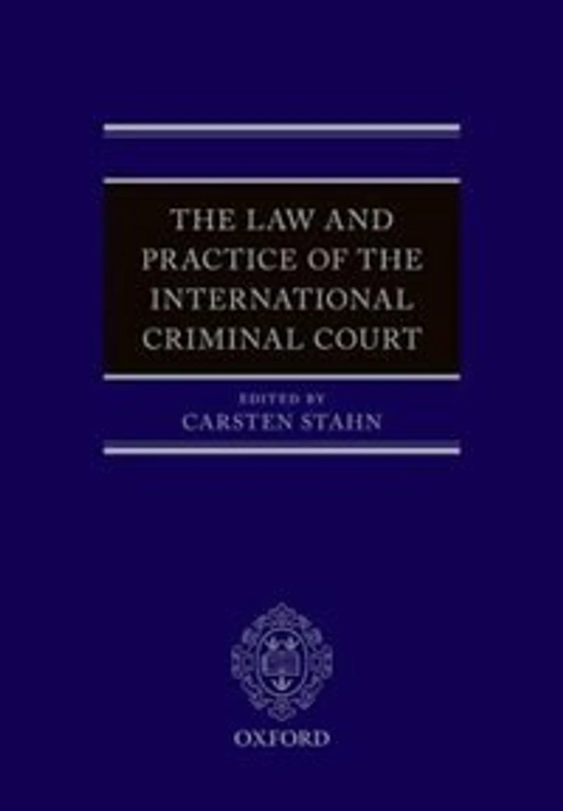 the Law and Practice of International Criminal Court
