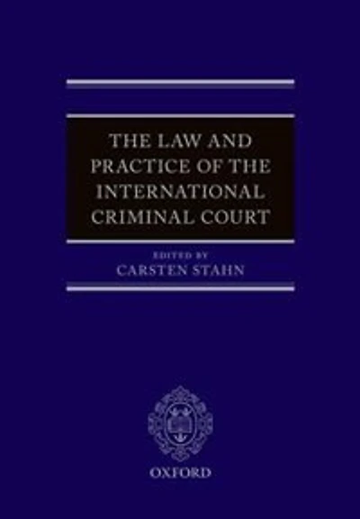 the Law and Practice of International Criminal Court
