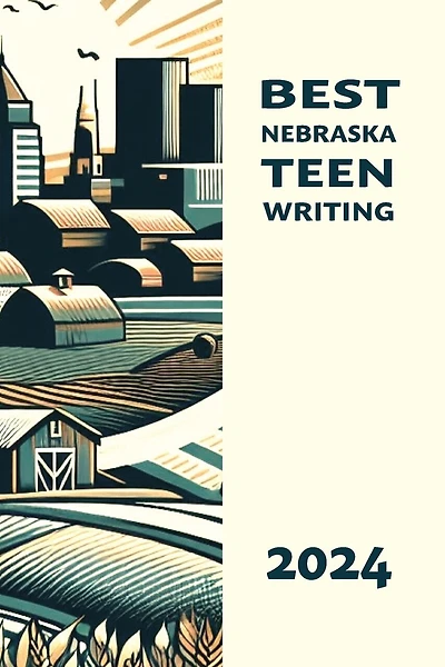 Best Nebraska Teen Writing 2024