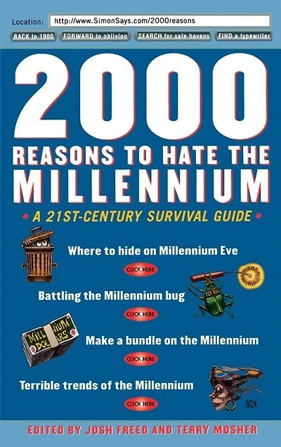 2000 Reasons to Hate the Millennium: A 21st-Century Survival Guide