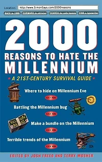 2000 Reasons to Hate the Millennium: A 21st-Century Survival Guide