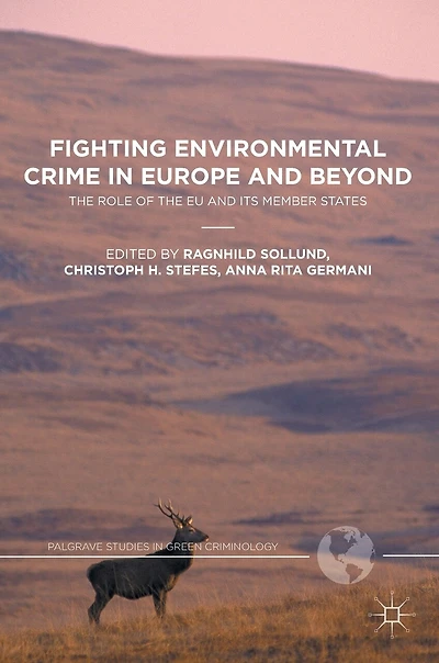 Fighting Environmental Crime Europe and Beyond: the Role of EU Its Member States