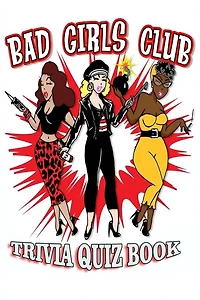 Bad Girls Club: Trivia Quiz Book