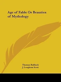 Age of Fable or Beauties of Mythology