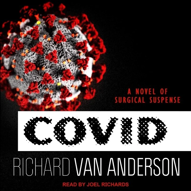 Covid Lib/E: A Novel of Surgical Suspense