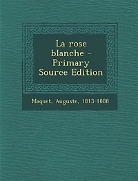 La rose blanche