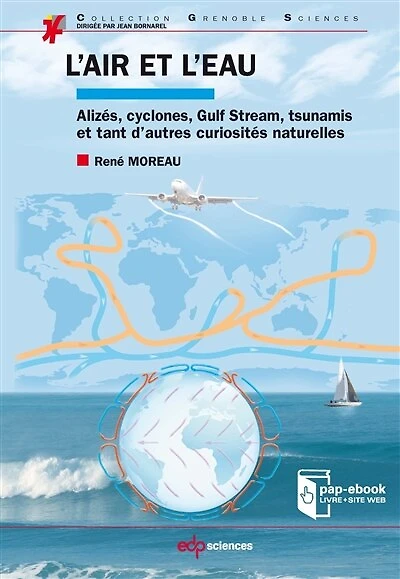 L'air et l'eau : alizés, cyclones, Gulf Stream, tsunamis et tant d'autres curiosités naturelles: alizés, cyclones, Gulf Stream, tsunamis et tant d'autres curiosités naturelles