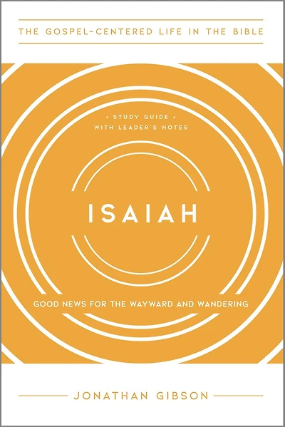 Isaiah: Good News for the Wayward and Wandering