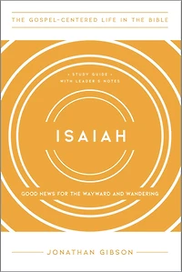 Isaiah: Good News for the Wayward and Wandering