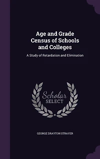 Age and Grade Census of Schools Colleges: A Study Retardation Elimination