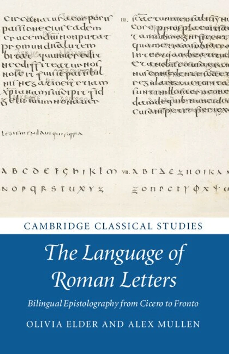 The Language of Roman Letters: Bilingual Epistolography from Cicero to Fronto