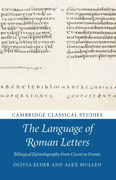The Language of Roman Letters: Bilingual Epistolography from Cicero to Fronto