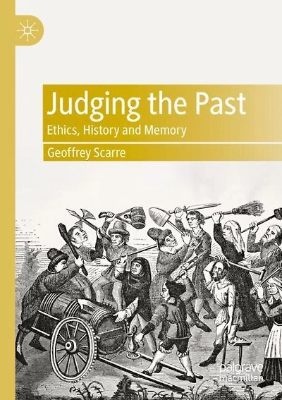 Judging the Past: Ethics, History and Memory