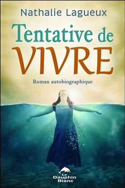 Tentative de vivre: roman autobiographique