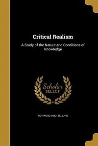 Critical Realism: A Study of the Nature and Conditions of Knowledge