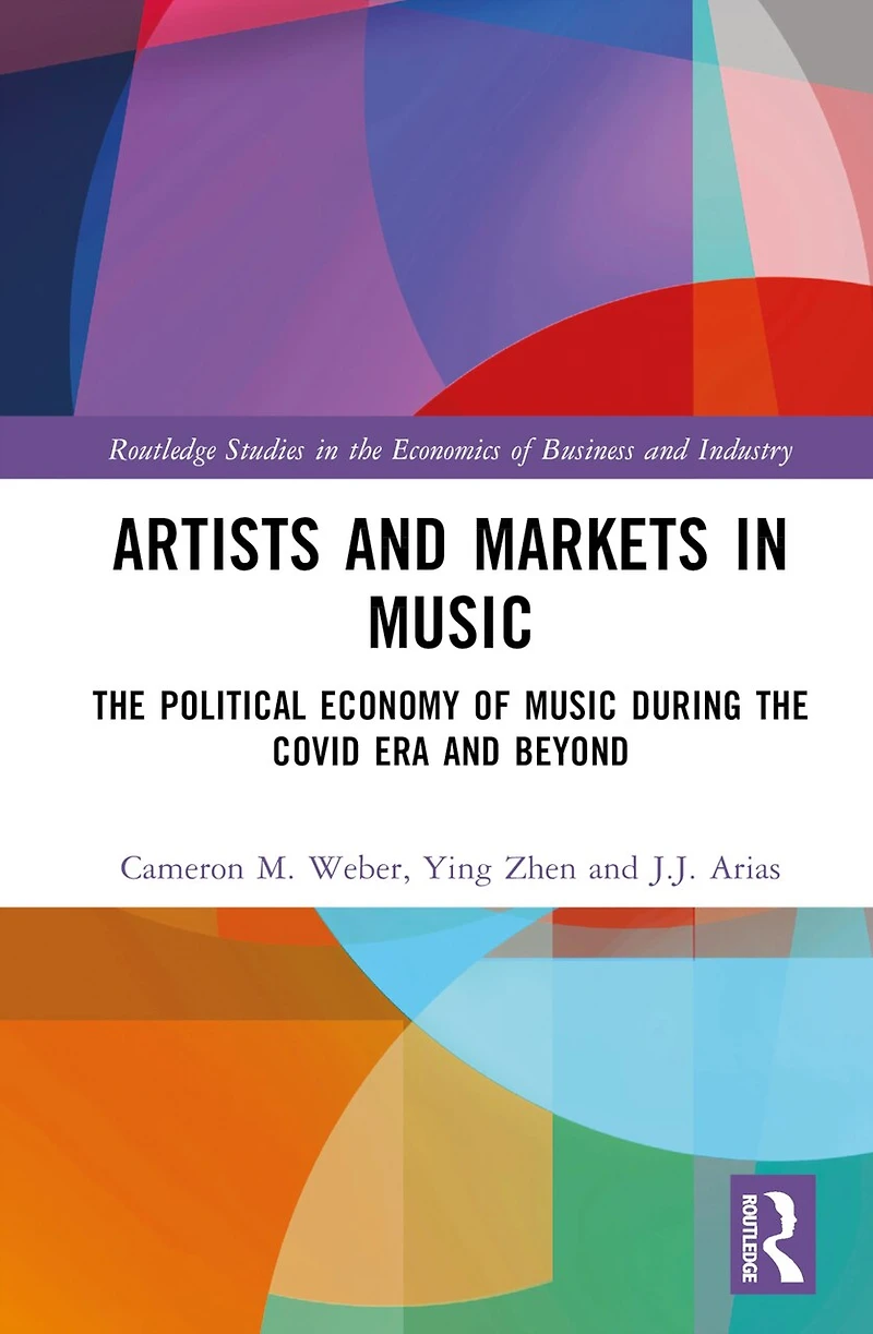 Artists and Markets Music: the Political Economy of Music During Covid Era Beyond