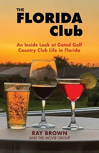 The Florida Club: An Inside Look at Gated Golf Country Club Life