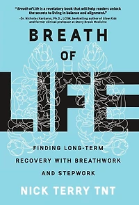 Breath of Life: Finding Long-Term Recovery with Breathwork and Stepwork